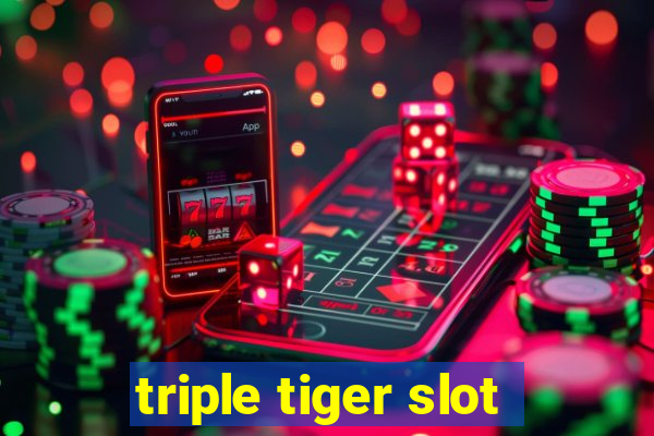 triple tiger slot