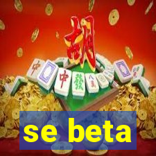 se beta