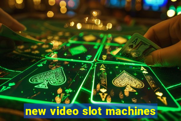 new video slot machines