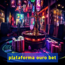 plataforma ouro bet