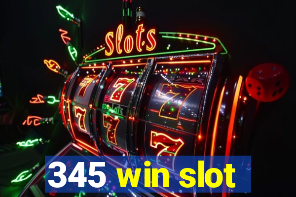 345 win slot