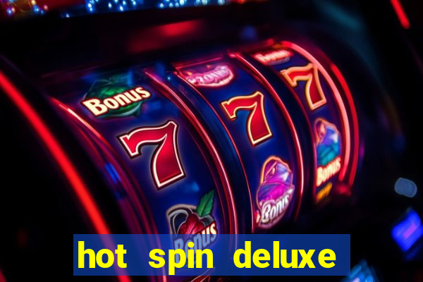 hot spin deluxe slot free play