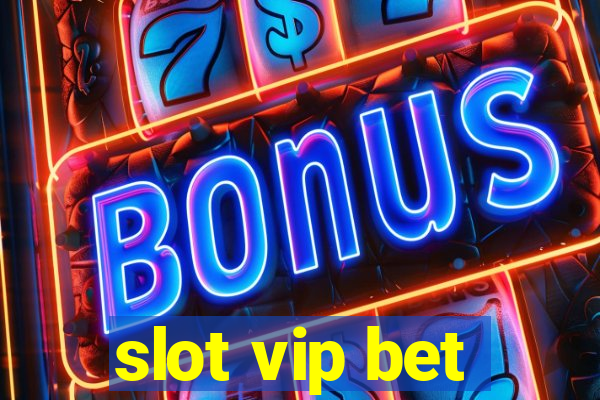 slot vip bet