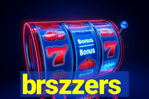 brszzers