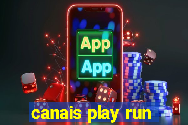 canais play run