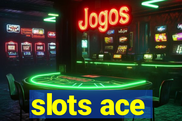 slots ace