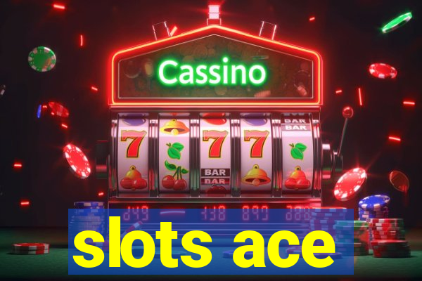 slots ace