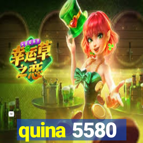 quina 5580