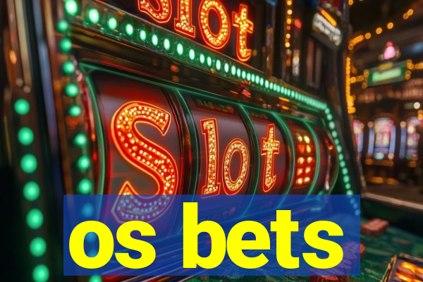 os bets