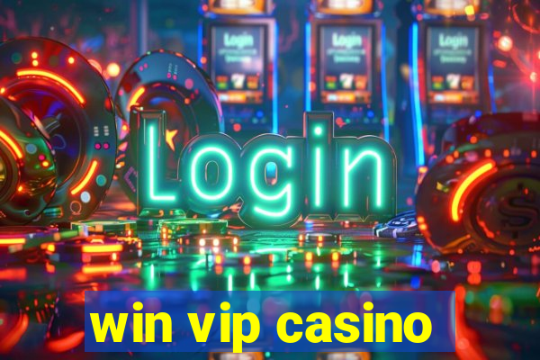 win vip casino