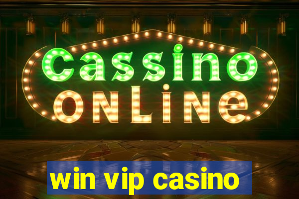 win vip casino