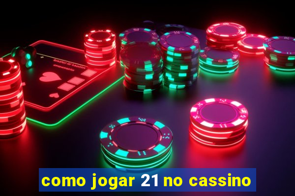 como jogar 21 no cassino