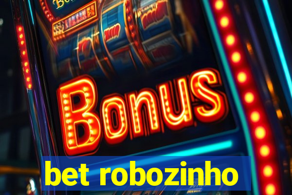 bet robozinho