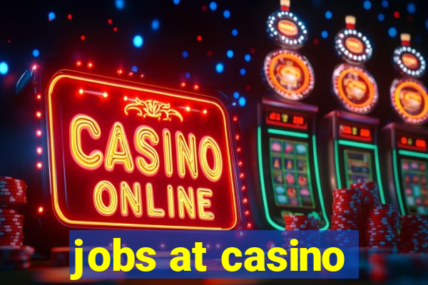 jobs at casino