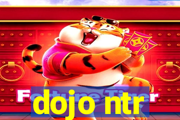 dojo ntr