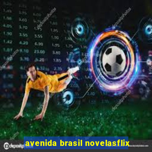 avenida brasil novelasflix