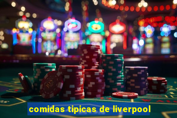 comidas tipicas de liverpool