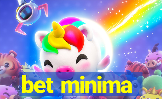 bet minima