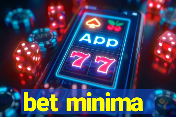 bet minima