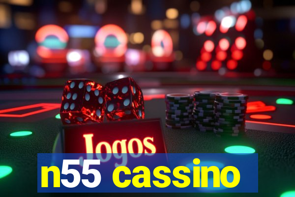 n55 cassino