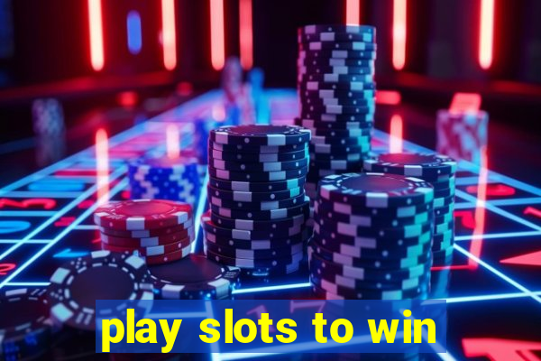 play slots to win