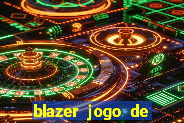 blazer jogo de ganhar dinheiro