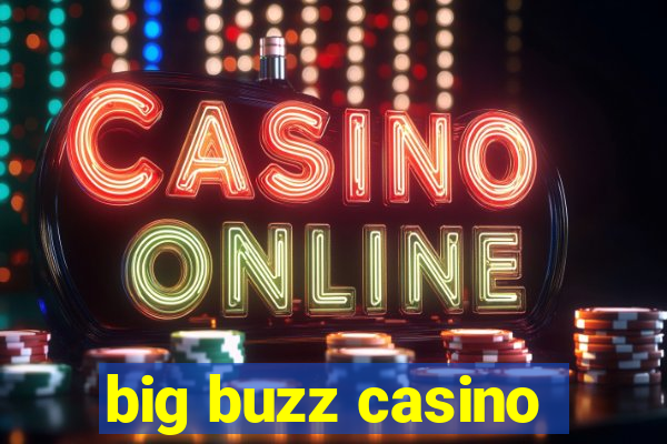 big buzz casino