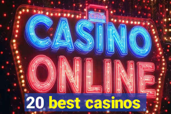 20 best casinos