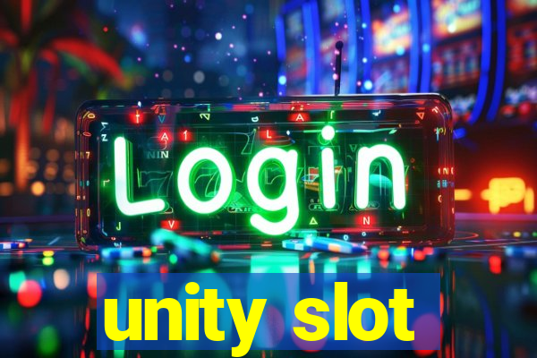 unity slot