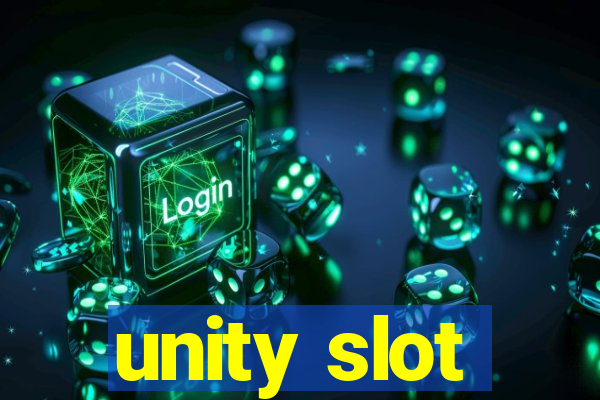 unity slot