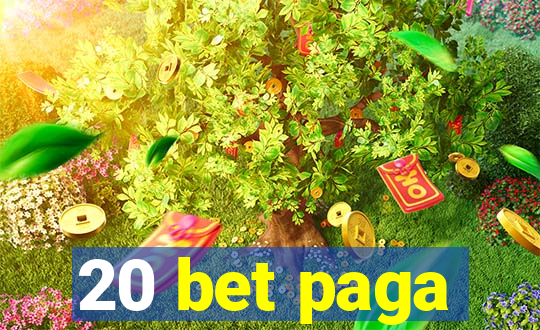 20 bet paga