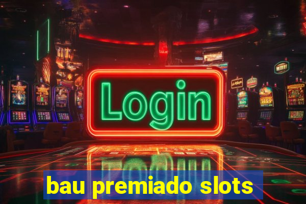 bau premiado slots