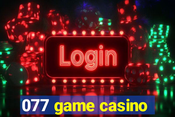 077 game casino