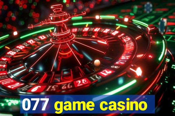 077 game casino