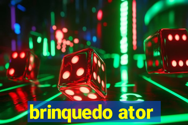 brinquedo ator