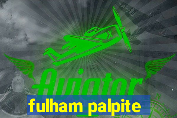 fulham palpite