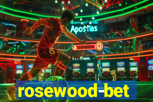 rosewood-bet