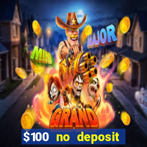 $100 no deposit casino bonus codes