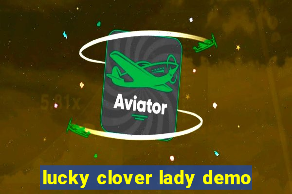 lucky clover lady demo