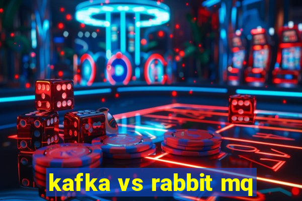 kafka vs rabbit mq