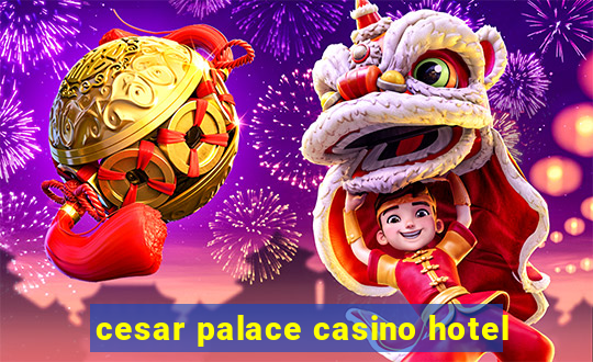 cesar palace casino hotel