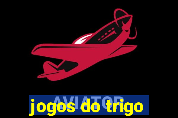 jogos do trigo