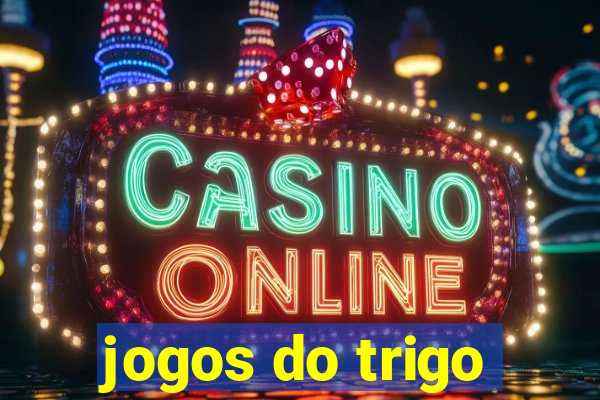 jogos do trigo