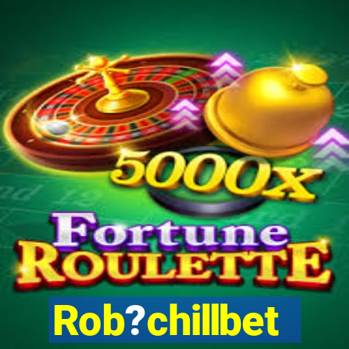 Rob?chillbet