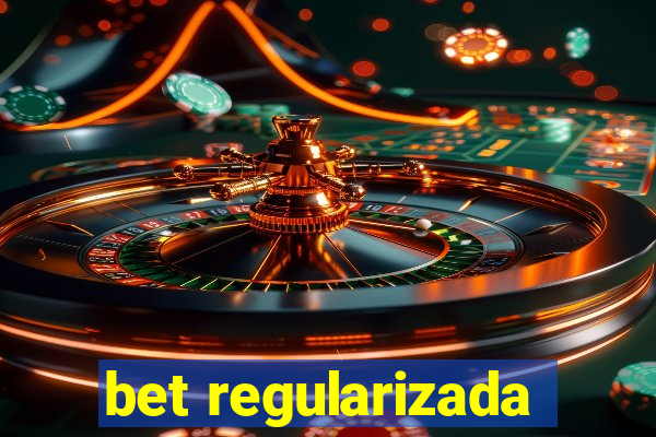 bet regularizada