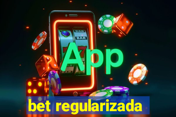 bet regularizada