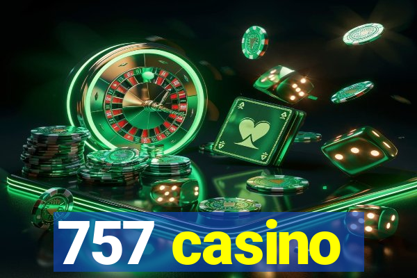 757 casino