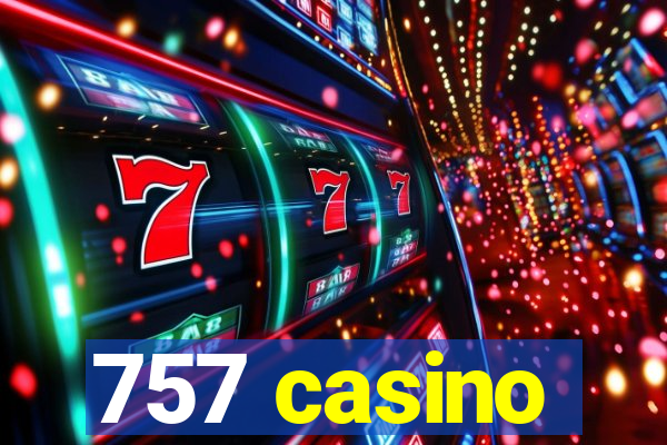 757 casino