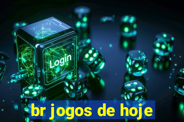 br jogos de hoje