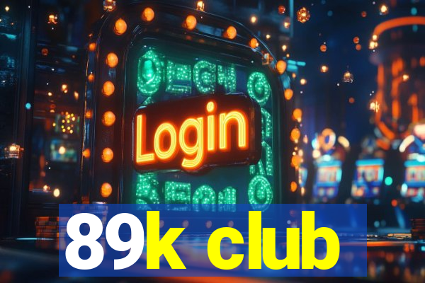 89k club